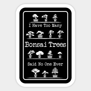 Too Many Bonsai Trees Gift Sticker